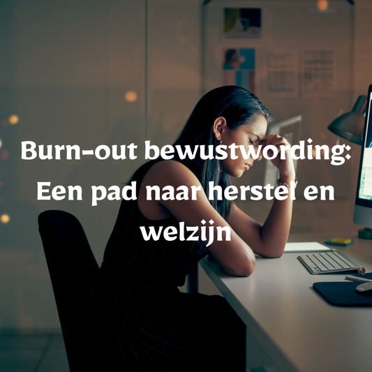 Vorming: Burn-out bewustwording: Een pad naar herstel en welzijn