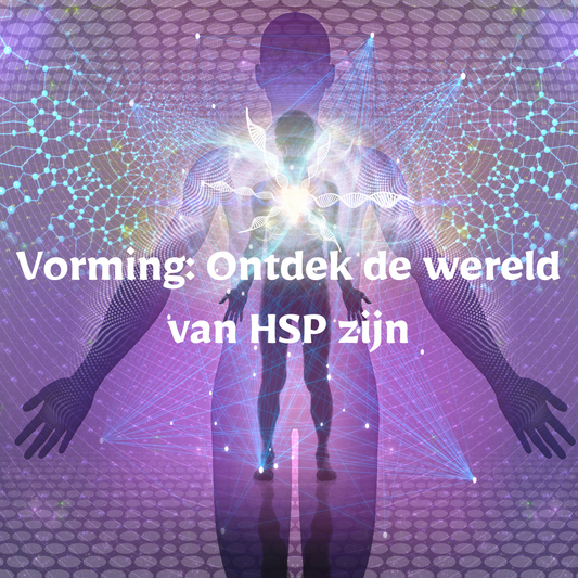 Vorming: Ontdek de wereld van HSP zijn